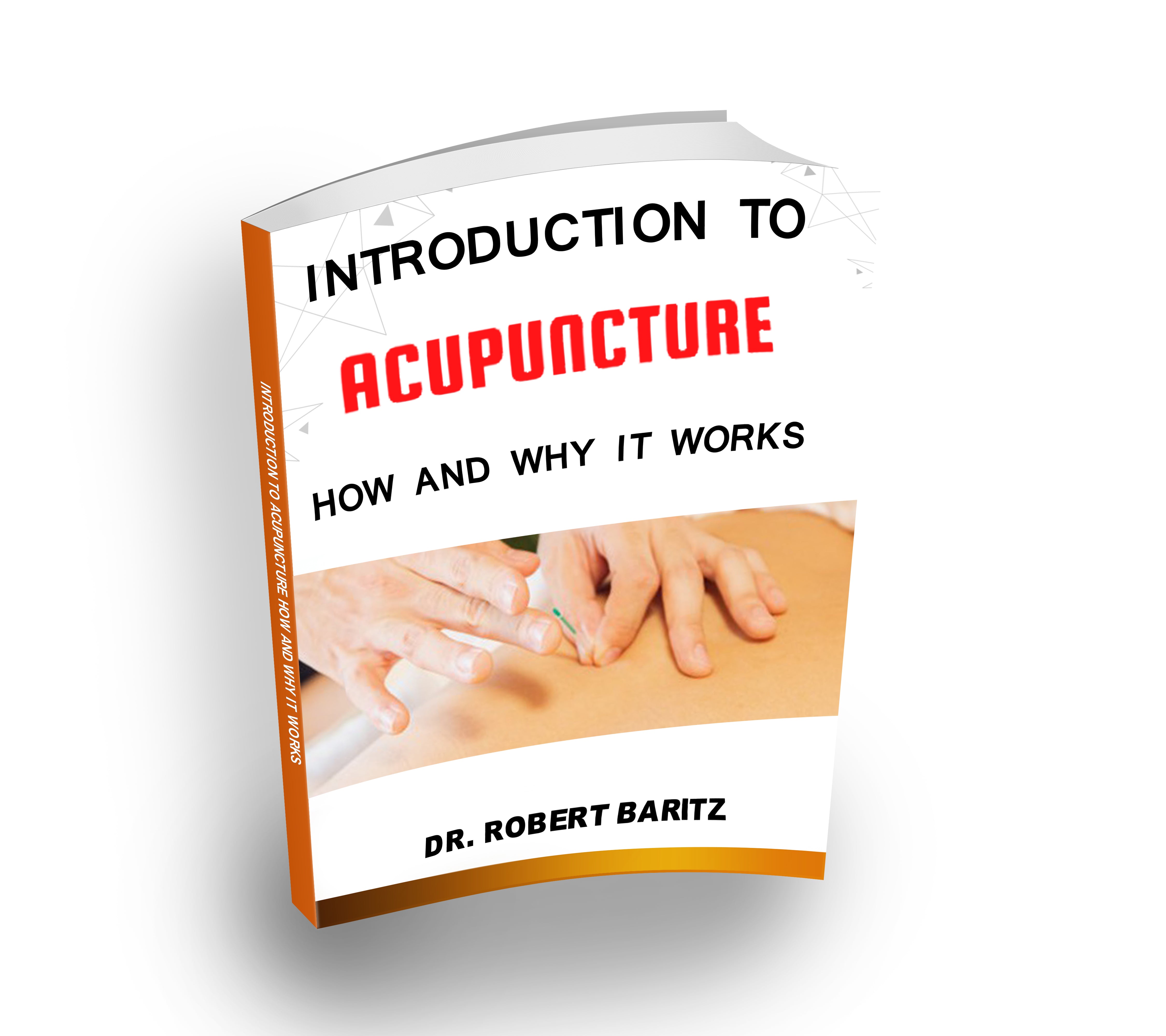 Introduction to Acupuncture, How and Why it Works - eBook